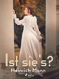Ist sie's? - Heinrich Mann - ebook