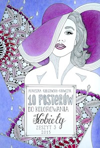 10 posterów do kolorwania 3 Kobiety - Kubiszewska-Krawczyk Agnieszka - książka