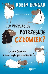 Ilu przyjaciół potrzebuje człowiek? - Robin Dunbar - książka