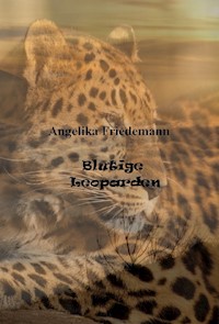 Blutige Leoparden - Angelika Friedemann - ebook