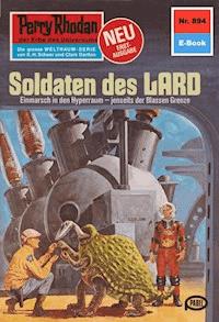 Perry Rhodan 894: Soldaten des LARD -  william voltz - ebook