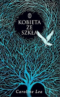 Kobieta ze szkła - Caroline Lea - książka