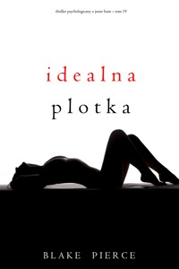 Idealna plotka (Thriller psychologiczny o Jessie Hunt – Tom 19) - Blake Pierce - ebook