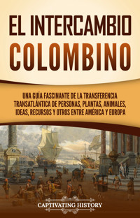 El intercambio colombino - Captivating History - ebook