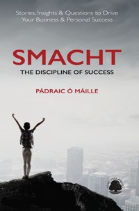 SMACHT: The Discipline of Success - Pádraic Ó Máille - ebook
