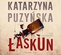 Saga o policjantach z Lipowa. Łaskun - Katarzyna Puzyńska - ebook + audiobook + książka