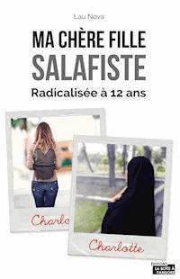 Ma chère fille salafiste - Lau Nova - ebook