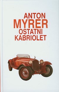 Ostatni kabriolet - Myrer Anton - książka