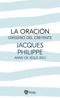 La oración, oxígeno del creyente - Jacques Philippe - ebook