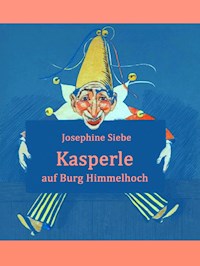 Kasperle auf Burg Himmelhoch - Josephine Siebe - ebook