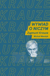 Wywiad o niczym - Zygmunt Krauze, Michał Mendyk - ebook