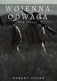 Wojenna odwaga - Robert Fujak - ebook