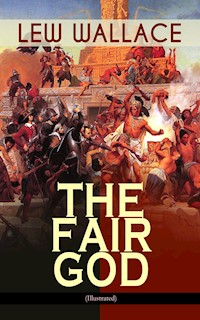 THE FAIR GOD (Illustrated) - Lew Wallace - ebook