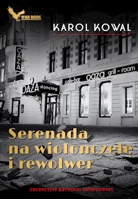Serenada na wiolonczelę i rewolwer - Karol Kowal - ebook