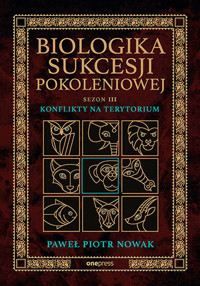 Biologika Sukcesji Pokoleniowej. Sezon 3. Konflikty na terytorium - Paweł Piotr Nowak - audiobook + książka