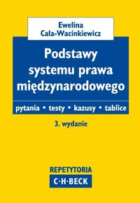 Podstawy systemu prawa międzynarodowego - Ewelina Cała-Wacinkiewicz - książka