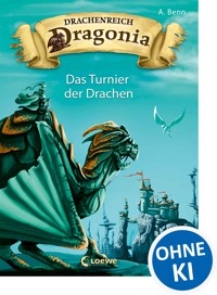 Drachenreich Dragonia (Band 4) - Das Turnier der Drachen - A. Benn - ebook