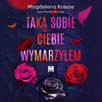 Taką sobie ciebie wymarzyłem - Magdalena Krauze - ebook + audiobook + książka
