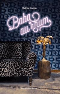 Baba au rhum - Philippe Lamon - ebook