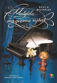 Matylda i magiczna ryba - Majchrzak Beata - ebook + książka