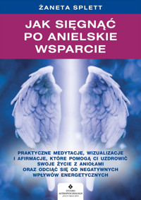 Jak sięgnąć po anielskie wsparcie - Splett Żaneta - ebook + książka