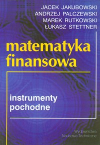 Matematyka finansowa - Jakubowski Jacek, Palczewski Andrzej, Rutkowski Marek, Stettner Łukasz - książka