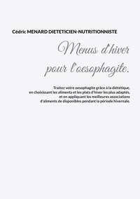 Menus d'hiver pour l'oesophagite. - Menard Cédric - ebook