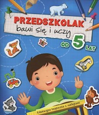 Przedszkolak bawi się i uczy od 5 lat - Podgórska Anna - książka