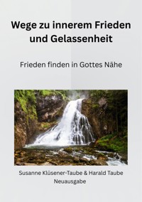 Wege zum inneren Frieden und Gelassenheit - Susanne Klüsener-Taube - ebook