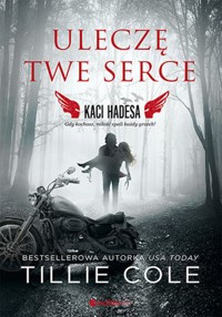 Uleczę Twe serce. Kaci Hadesa - Cole Tillie - ebook