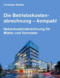 Die Betriebskostenabrechnung – kompakt - Christoph Störkle - ebook