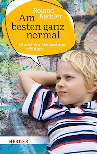Am besten ganz normal - Kachler Roland - ebook