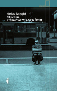 Niedziela, która zdarzyła się w środę - Mariusz Szczygieł - ebook + książka