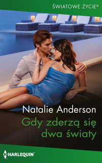 Gdy zderzą się dwa światy - Natalie Anderson - ebook + książka
