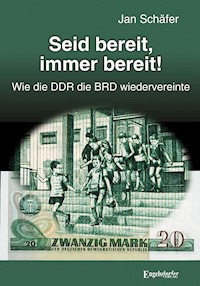 Seid bereit, immer bereit! - Jan Schäfer - ebook