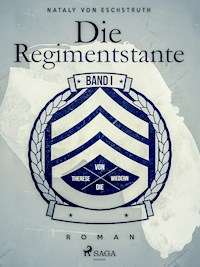 Die Regimentstante - Band 1 - Nataly von Eschstruth - ebook