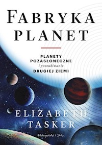 Fabryka planet - Elizabeth Tasker - książka