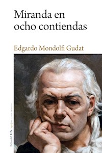 Miranda en ocho contiendas - Edgardo Mondolfi Gudat - ebook