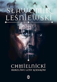 Chmielnicki Burzliwe losy Kozaków - Sławomir Leśniewski - książka