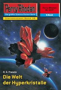 Perry Rhodan 2237: Die Welt der Hyperkristalle -  H. G. Francis - ebook