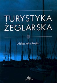Turystyka żeglarska - Aleksandra Łapko - książka