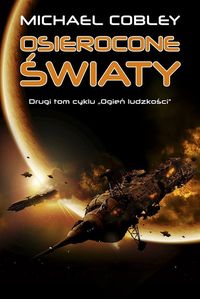 Osierocone światy Tom 2 - Michael Cobley - książka