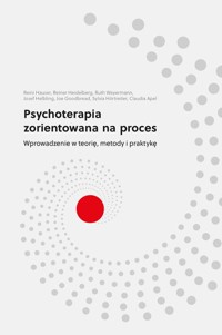 Psychoterapia zorientowana na proces - Hauser Reinhard,Heidelberg Reiner,Weyermann Ruth,Helbling Josef,Goodbread Joe,Hörtreiter Sylvia,Apel - książka