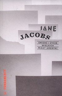 Śmierć i życie wielkich miast Ameryki - Jane Jacobs - książka