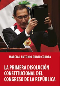 La primera disolución constitucional del Congreso de la República - Antonio Rubio Correa Marcial - ebook
