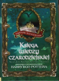 Księga wiedzy czarodziejskiej. Przewodnik po zaczarowanym świecie Harry'ego Pottera - Allan Zola Kronzek, Elizabeth Kronzek - ebook