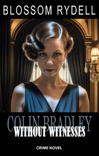 Colin Bradley - Without Witnesses - Blossom Rydell - ebook