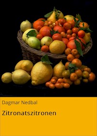 Zitronatszitronen - Dagmar Nedbal - ebook