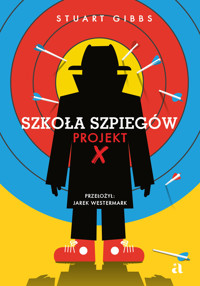 Szkoła szpiegów. Projekt X - Stuart Gibbs - książka