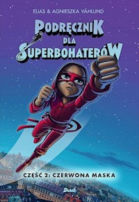 Podręcznik dla superbohaterów Tom 2 Czerwona maska - Vahlund Elias & Agnes - książka